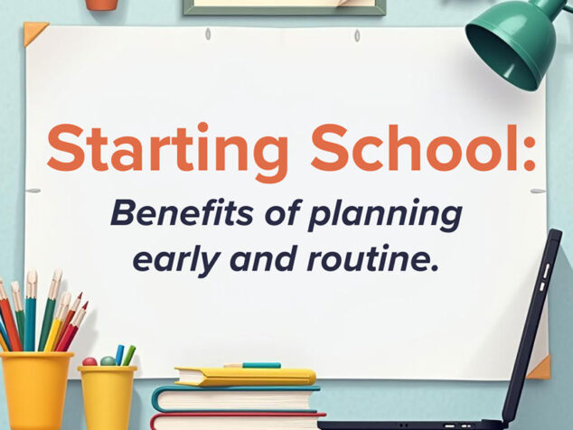 Starting School: Benefits Of Planning Early and Routine